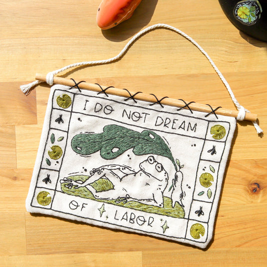 I Don't Dream of Labor Embroidery Pattern