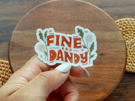 Fine and Dandy sticker